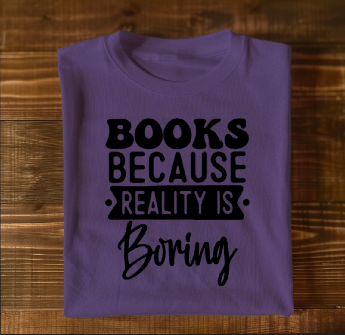 Reality Is Boring Short Sleeve T-Shirt